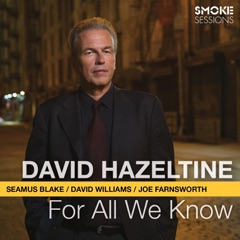 For All We Know (feat. Seamus Blake, David Williams & Joe Farnsworth)