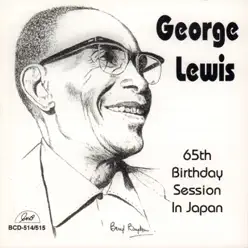 65th Birthday Session in Japan (feat. Kid Thomas Valentine, Louis Nelson, Charlie Hamilton, Placide Adams & Alonzo Stewart) - George Lewis 65th Birthday Session in Japan (feat. Kid Thomas Valentine, Louis Nelson, Charlie Hamilton, Placide Adams & Alonzo Stewart) - George Lewis