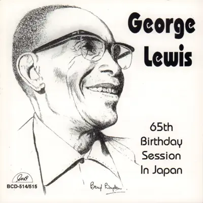 65th Birthday Session in Japan (feat. Kid Thomas Valentine, Louis Nelson, Charlie Hamilton, Placide Adams & Alonzo Stewart) - George Lewis 65th Birthday Session in Japan (feat. Kid Thomas Valentine, Louis Nelson, Charlie Hamilton, Placide Adams & Alonzo Stewart) - George Lewis
