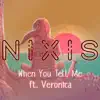 When You Tell Me (feat. Veronica) - Single album lyrics, reviews, download
