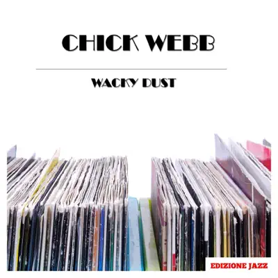 Wacky Dust - Chick Webb