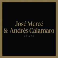 Volver (feat. Andrés Calamaro) - Single - José Mercé