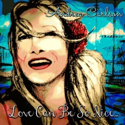 Andrea Carlson - Que reste-t-il de nos amour (feat. Dave Posmontier, Larry McKenna, Stan Slotter, Kevin MacConnell & David Bopdrummer)