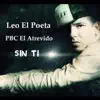 Sin Ti (feat. Pbc El Atrevido & Gaby El Kreativo) - Single album lyrics, reviews, download