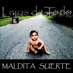 Lejos de Todo - Maldita Suerte