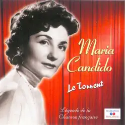 Le torrent (Collection "Légende de la chanson française") - Maria Candido Le torrent (Collection "Légende de la chanson française") - Maria Candido