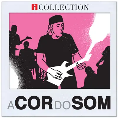 A Cor do Som - iCollection - A Cor do Som