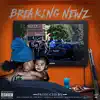 Stream & download Breaking Newz (feat. Sleepy D, Chillo & Ready5500) - Single