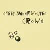 Stream & download Sheep Among Wolves/CROWN Split - EP