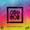 Odd Mob - Into You (feat. Starley)