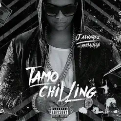 Tamo Chilling - Single - J Alvarez