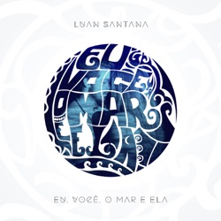 Luan Santana - Eu, Você, o Mar e Ela