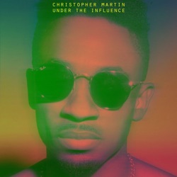 Christopher Martin - Under the Influence