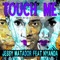 Touch Me (feat. Nyanda) [DJ Goldfingers Remix] - Jessy Matador lyrics