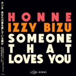 Someone That Loves You (Late Night Version) by HONNE & Izzy Bizu