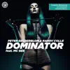 Stream & download Dominator (Remixes) [feat. MC Gee] - EP