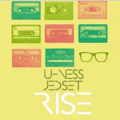 Rise (Remixes) - Single by U-Ness & JedSet album reviews, ratings, credits