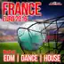 France Euro 2016 (Best of EDM, House & Dance) album cover