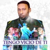 Tengo Vicio de Ti - Single