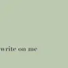Write On Me (Originally Performed by Fifth Harmony) [Piano Karaoke Version] - Single album lyrics, reviews, download