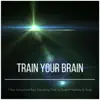 Train your Brain - 1 Hour Instrumental Brain Stimulating Track for Guided Meditation and Study album lyrics, reviews, download