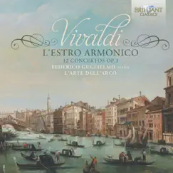 Vivaldi: L'Estro Armonico - 12 Concertos, Op. 3 by L'Arte Dell'Arco & Federico Guglielmo album reviews, ratings, credits
