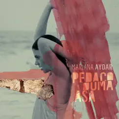 Pedaço Duma Asa by Mariana Aydar album reviews, ratings, credits