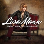 Lisa Mann - Hard Times, Bad Decisions