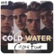 Cold Water (feat. Citizen Four) - Kurt Hugo Schneider lyrics