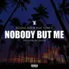 Nobody but Me (feat. Tone P) - Single album lyrics, reviews, download