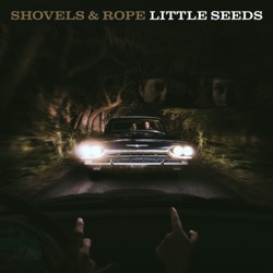 Shovels & Rope - I Know