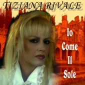 Io come il sole - Tiziana Rivale