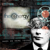 When We Were Young - The Energy