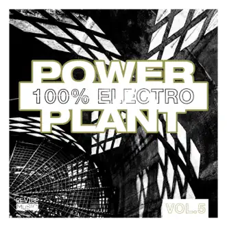 Power Plant - 100% Electro, Vol. 5 by Various Artists album reviews, ratings, credits