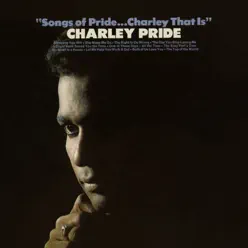 Songs of Pride...Charley That Is - Charley Pride