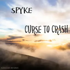 Curse to Crash - EP by Spyke album reviews, ratings, credits