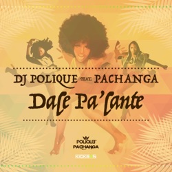 DJ Polique - Dale Pa'lante (feat. Pachanga)
