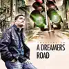 A Dreamers Road album lyrics, reviews, download
