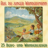 Auf, du junger Wandersmann - 25 Berg- und Wanderlieder artwork