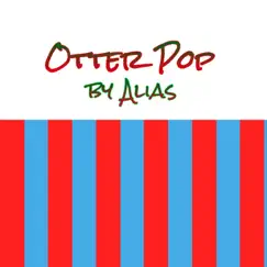 Otter Pop - Single by Alias album reviews, ratings, credits