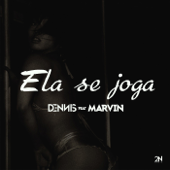Ela Se Joga (feat. Marvin) - DENNIS