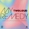 My Remedy (Official Untold Festival Anthem) - twoloud lyrics