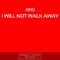 I Will Not Walk Away - Aiho lyrics