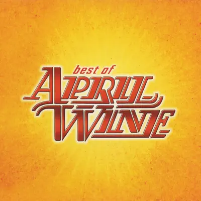 Best of April Wine - April Wine