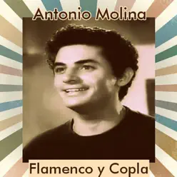 Antonio Molina - Flamenco y Copla - Antonio Molina