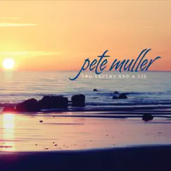 Two Truths and a Lie by Pete Muller album reviews, ratings, credits