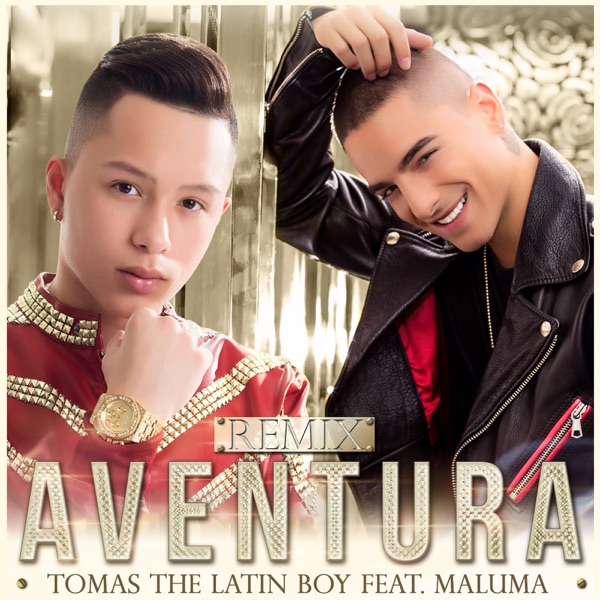 Aventura (Remix) [feat. Maluma] - Single - Tomas the Latin Boy