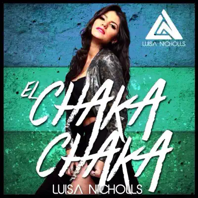 El Chaka Chaka - Single - Luisa Nicholls