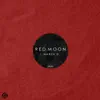 Red Moon - EP album lyrics, reviews, download