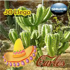 Jo Llego (Sombrero Mix) - Single - Carlos Jo Llego (Sombrero Mix) - Single - Carlos